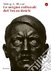 Le origini culturali del Terzo Reich. E-book. Formato EPUB ebook di George L. Mosse