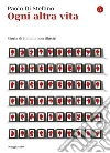 Ogni altra vita. Storia di italiani non illustri. E-book. Formato EPUB ebook di Paolo Di Stefano