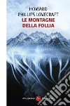 Le montagne della follia. E-book. Formato EPUB ebook