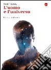 L'uomo e l'universo. Dai quanti al cosmo. E-book. Formato EPUB ebook
