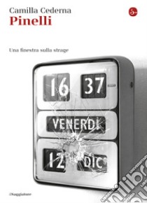 Pinelli. Una finestra sulla strage. E-book. Formato EPUB ebook di Camilla Cederna