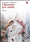 Chiamala per nome. E-book. Formato EPUB ebook