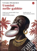 Uomini nelle gabbie. Dagli zoo umani delle Expo al razzismo della vacanza etnica. E-book. Formato EPUB ebook