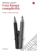 Una lunga complicità. Scritti su Andrea Zanzotto. E-book. Formato EPUB ebook