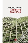 Il profitto domestico. E-book. Formato EPUB ebook