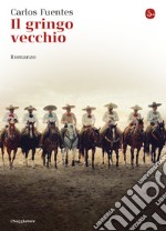 Il gringo vecchio. E-book. Formato EPUB ebook