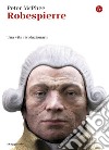 Robespierre. Una vita rivoluzionaria. E-book. Formato EPUB ebook