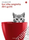 La vita segreta dei gatti. E-book. Formato EPUB ebook