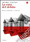 La casa del debito. Alle origini della Grande recessione. E-book. Formato EPUB ebook