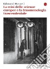 La crisi delle scienze europee e la fenomenologia trascendentale. E-book. Formato EPUB ebook di Edmund Husserl