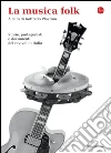 La musica folk. Storie, protagonisti e documenti del revival in Italia. E-book. Formato EPUB ebook di Goffredo Plastino