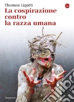 La cospirazione contro la razza umana. E-book. Formato EPUB ebook