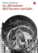 La divisione del lavoro sociale. E-book. Formato EPUB ebook