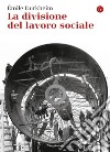 La divisione del lavoro sociale. E-book. Formato EPUB ebook