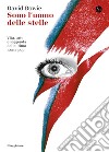 Sono l'uomo delle stelle. Vita, arte e leggenda dell'ultima icona pop. E-book. Formato EPUB ebook di David Bowie