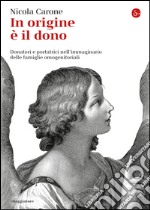 In origine è il dono. Donatori e portatrici nell'immaginario delle famiglie omogenitoriali. E-book. Formato EPUB ebook