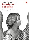 In origine è il dono. Donatori e portatrici nell'immaginario delle famiglie omogenitoriali. E-book. Formato EPUB ebook