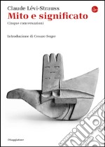 Mito e significato: Cinque conversazioni. E-book. Formato EPUB ebook