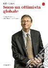 Sono un ottimista globale: Conversazione con Massimo Franco. E-book. Formato EPUB ebook di Bill Gates