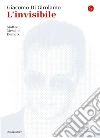 L'invisibile: Matteo Messina Denaro. E-book. Formato EPUB ebook di Giacomo Di Girolamo
