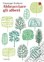 Abbracciare gli alberi. E-book. Formato EPUB ebook