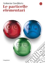 Le particelle elementari. E-book. Formato EPUB ebook