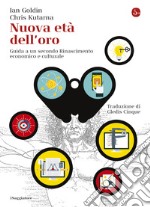 Nuova età dell'oro: Guida a un secondo Rinascimento economico e culturale. E-book. Formato EPUB ebook