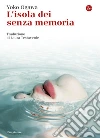 L'isola dei senza memoria. E-book. Formato EPUB ebook di Yoko Ogawa