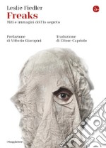 Freaks: Miti e immagini dell'Io segreto. E-book. Formato EPUB ebook