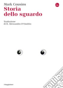 Storia dello sguardo. E-book. Formato EPUB ebook di Mark Cousins