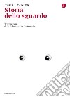 Storia dello sguardo. E-book. Formato EPUB ebook di Mark Cousins