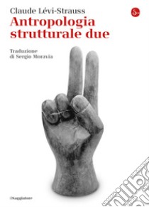 Antropologia strutturale due. E-book. Formato EPUB ebook di Claude Lévi-Strauss