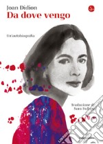 Da dove vengo: Un'autobiografia. E-book. Formato EPUB ebook