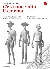 C'era una volta il cinema: I miei film, la mia vita. E-book. Formato EPUB ebook