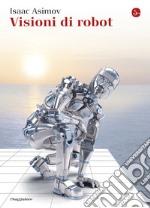 Visioni di robot. E-book. Formato EPUB ebook