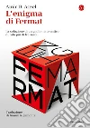 L'enigma di Fermat: La soluzione di un giallo matematico durato più di tre secoli. E-book. Formato EPUB ebook di Amir D. Aczel