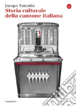 Storia culturale della canzone italiana. E-book. Formato EPUB ebook