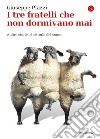 I tre fratelli che non dormivano mai: e altre storie di disturbi del sonno. E-book. Formato EPUB ebook di Giuseppe Plazzi 