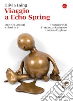 Viaggio a Echo Spring: Storie di scrittori e alcolismo. E-book. Formato EPUB