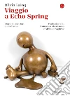 Viaggio a Echo Spring: Storie di scrittori e alcolismo. E-book. Formato EPUB ebook di Olivia Laing