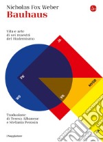 Bauhaus: Vita e arte di sei maestri del modernismo. E-book. Formato EPUB ebook