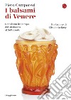 I balsami di Venere: L'erotismo in Europa dal Medioevo al Settecento. E-book. Formato EPUB ebook di Piero Camporesi