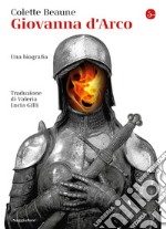 Giovanna d'Arco: Una biografia. E-book. Formato EPUB ebook