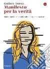 Manifesto per la verità: Donne, guerre, migranti e altre notizie manipolate. E-book. Formato EPUB ebook di Giuliana Sgrena