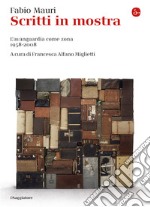 Scritti in mostra: L'avanguardia come zona 1958-2008. E-book. Formato EPUB