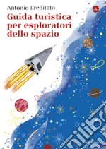 Guida turistica per esploratori dello spazio. E-book. Formato EPUB ebook