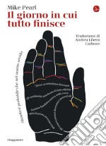 Il giorno in cui tutto finisce. E-book. Formato EPUB ebook