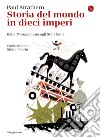 Storia del mondo in dieci imperi: Dalla Mesopotamia agli Stati Uniti. E-book. Formato EPUB ebook