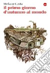 Il primo giorno d’autunno al mondo. E-book. Formato EPUB ebook