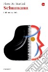 Schumann: L'ultimo capitolo. E-book. Formato EPUB ebook di Piero De Martini